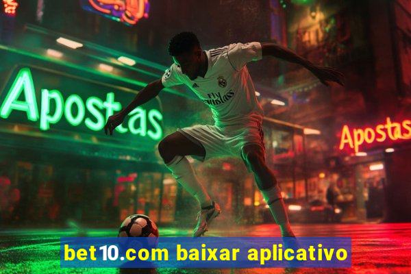 bet10.com baixar aplicativo